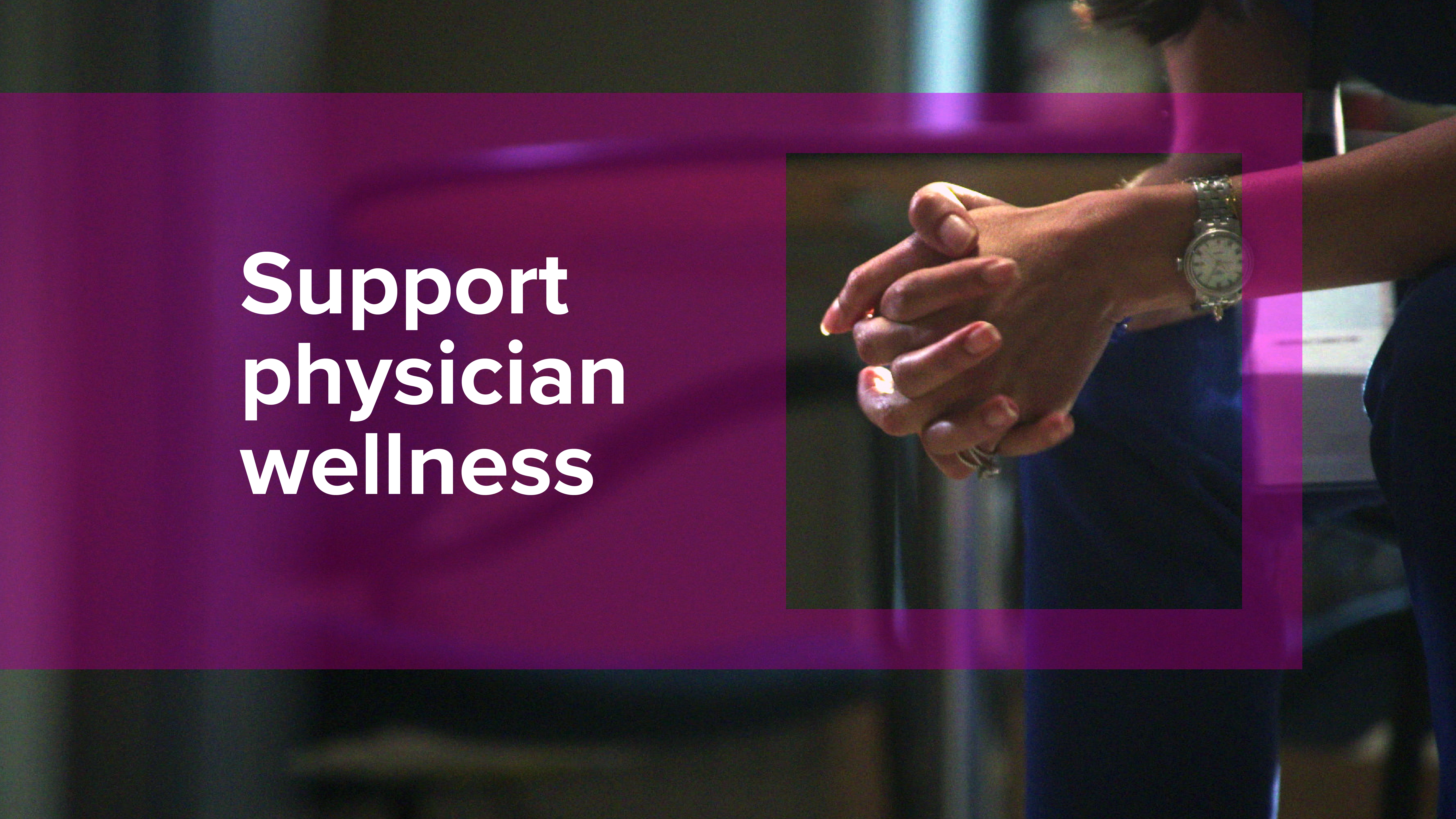 Text reads, "Support physician wellness."